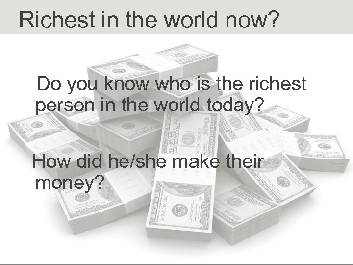Richest in the world now? Do you know who is the richest person in