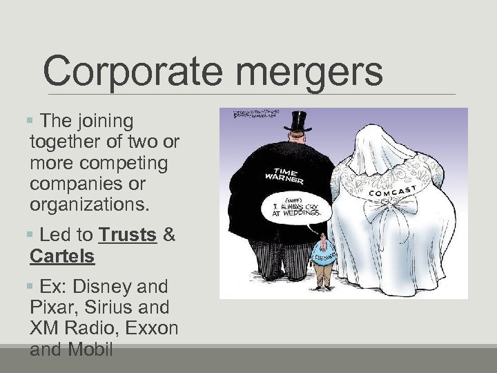 Corporate mergers § The joining together of two or more competing companies or organizations.