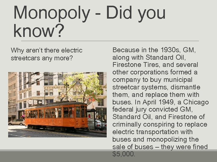 Monopoly - Did you know? Why aren’t there electric streetcars any more? Because in