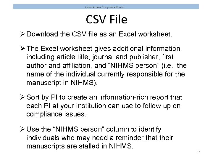 CSV File Ø Download the CSV file as an Excel worksheet. Ø The Excel