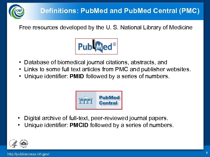 Definitions: Pub. Med and Pub. Med Central (PMC) Free resources developed by the U.