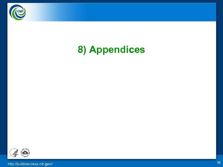 8) Appendices http: //publicaccess. nih. gov/ 52 