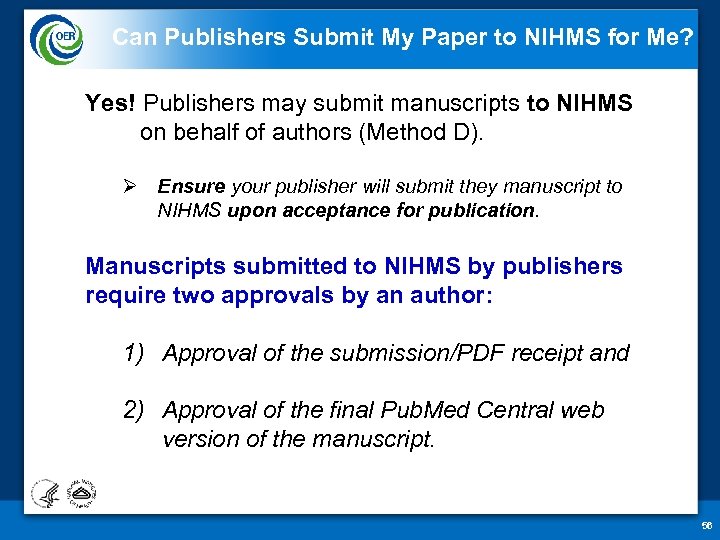 Can Publishers Submit My Paper to NIHMS for Me? Yes! Publishers may submit manuscripts