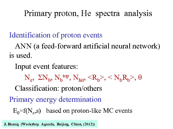 Primary proton, He spectra analysis Identification of proton events ANN (a feed-forward artificial neural