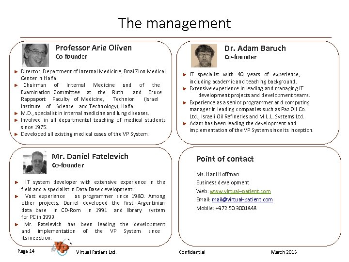 The management Professor Arie Oliven Dr. Adam Baruch Co-founder ► ► ► Director, Department
