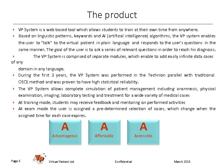 The product VP System is a web based tool which allows students to train