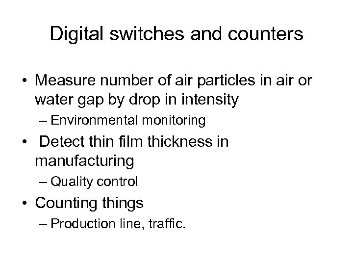 Digital switches and counters • Measure number of air particles in air or water