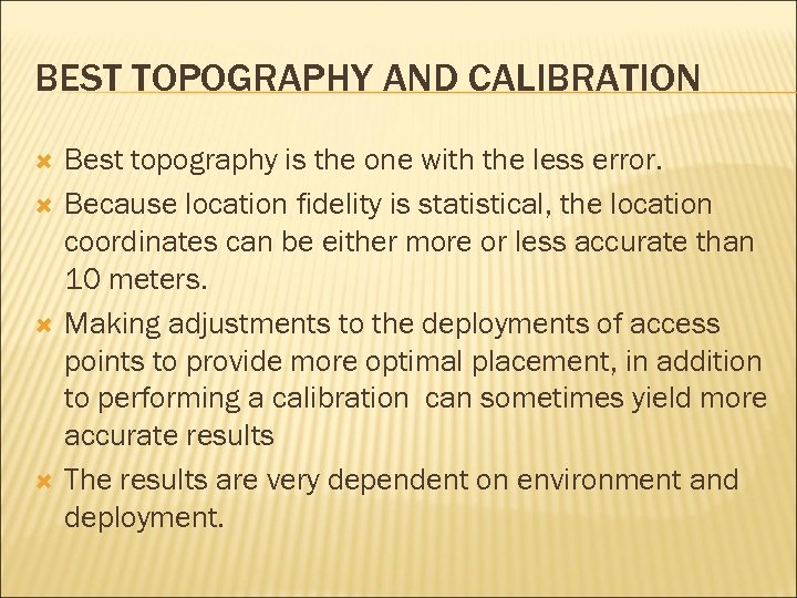 BEST TOPOGRAPHY AND CALIBRATION Best topography is the one with the less error. Because