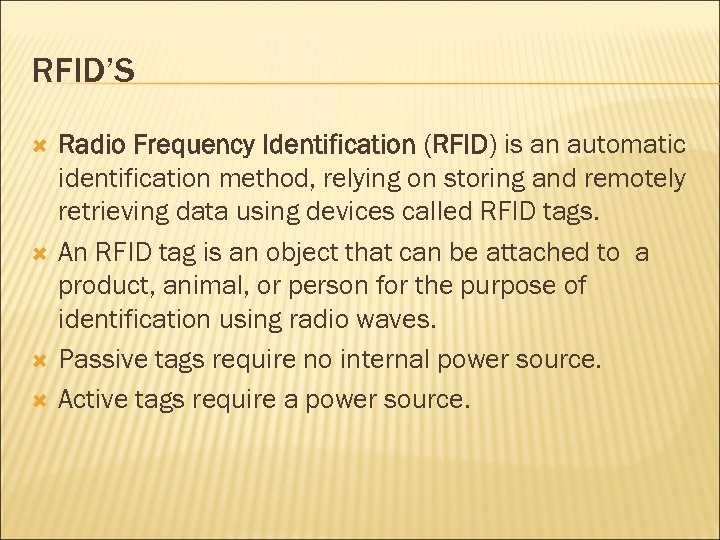 RFID’S Radio Frequency Identification (RFID) is an automatic identification method, relying on storing and