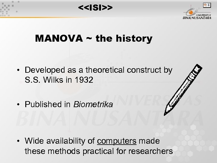 <<ISI>> MANOVA ~ the history • Developed as a theoretical construct by S. S.