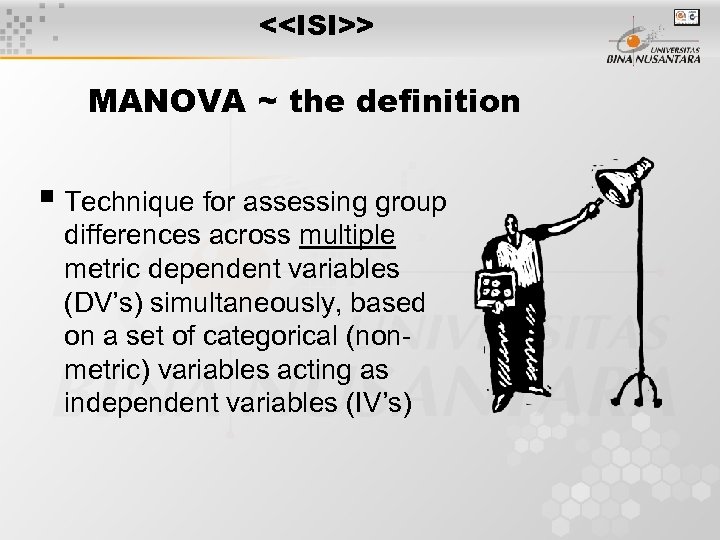<<ISI>> MANOVA ~ the definition Technique for assessing group differences across multiple metric dependent