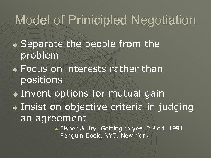 Model of Prinicipled Negotiation Separate the people from the problem u Focus on interests