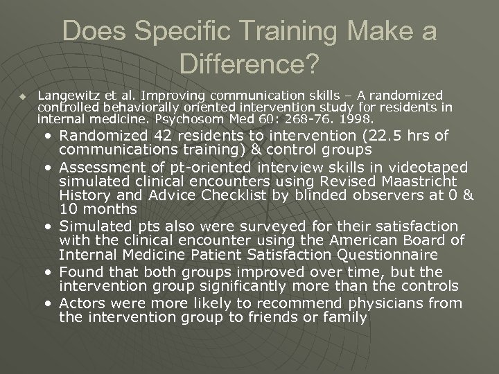 Does Specific Training Make a Difference? u Langewitz et al. Improving communication skills –