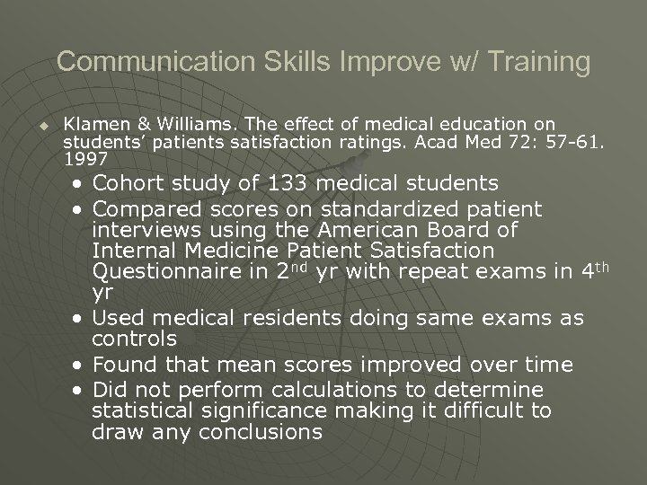 Communication Skills Improve w/ Training u Klamen & Williams. The effect of medical education