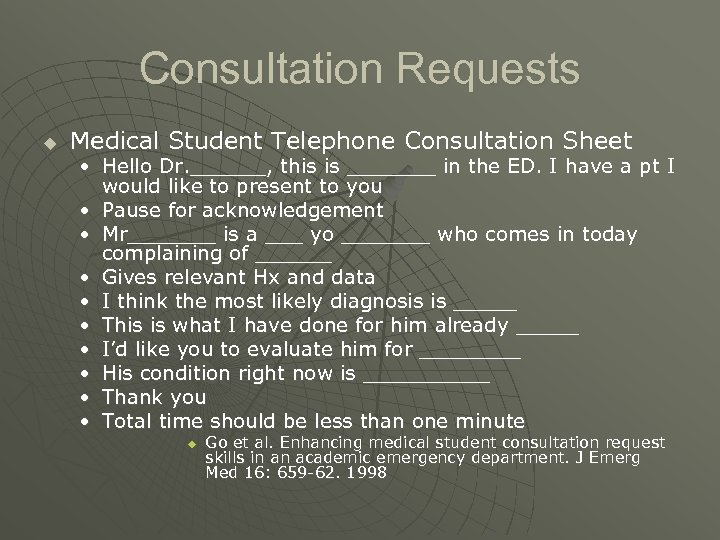 Consultation Requests u Medical Student Telephone Consultation Sheet • Hello Dr. ______, this is