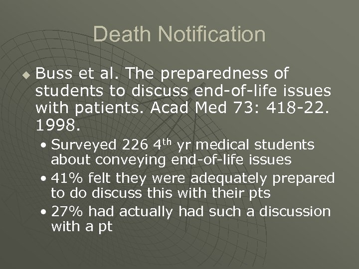 Death Notification u Buss et al. The preparedness of students to discuss end-of-life issues