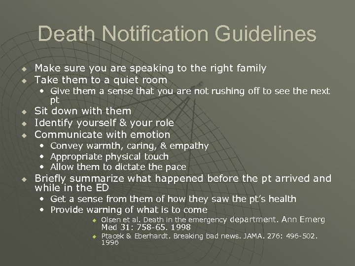 Death Notification Guidelines u u Make sure you are speaking to the right family