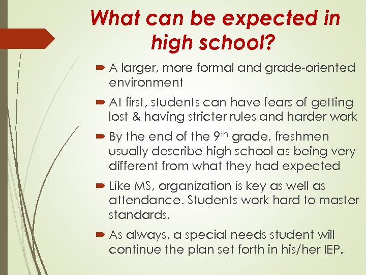 What can be expected in high school? A larger, more formal and grade-oriented environment