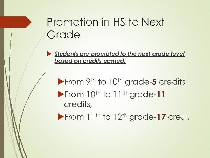 Promotion in HS to Next Grade Students are promoted to the next grade level