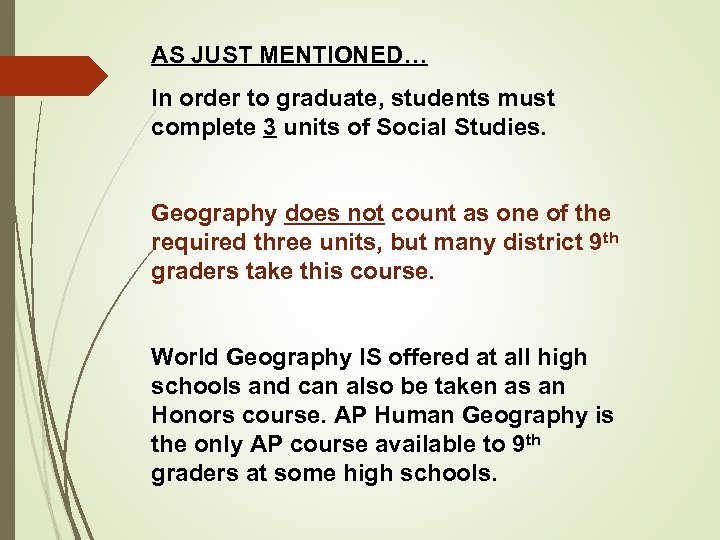 AS JUST MENTIONED… In order to graduate, students must complete 3 units of Social