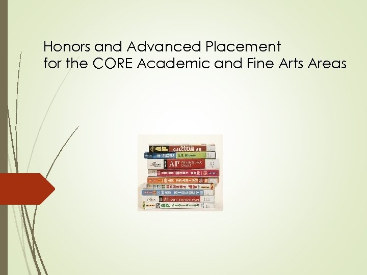 Honors and Advanced Placement for the CORE Academic and Fine Arts Areas 