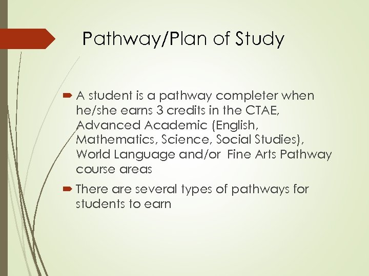 Pathway/Plan of Study A student is a pathway completer when he/she earns 3 credits