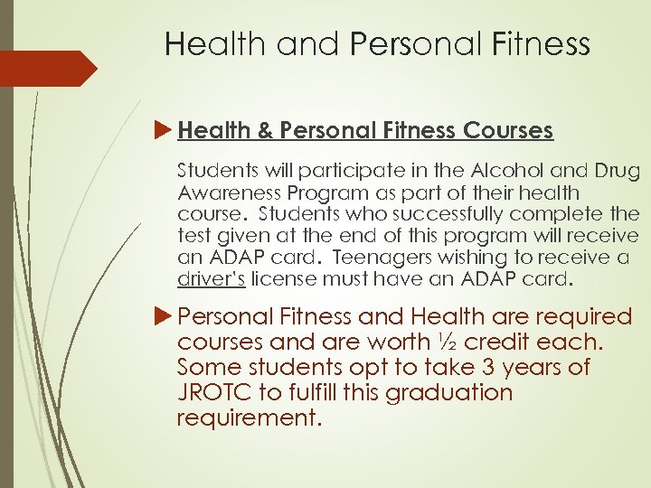 Health and Personal Fitness Health & Personal Fitness Courses Students will participate in the