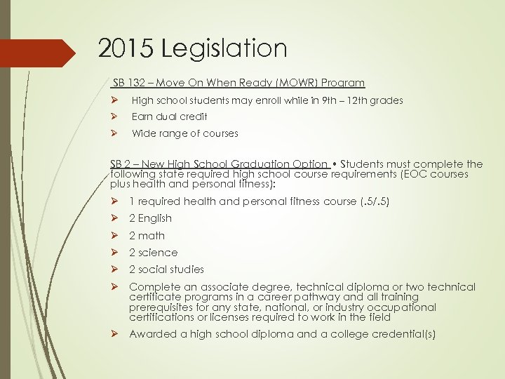 2015 Legislation SB 132 – Move On When Ready (MOWR) Program Ø High school