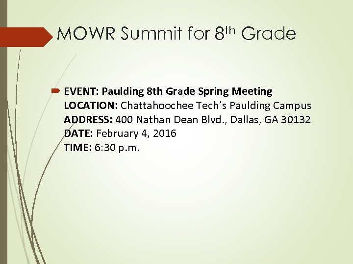 MOWR Summit for 8 th Grade EVENT: Paulding 8 th Grade Spring Meeting LOCATION:
