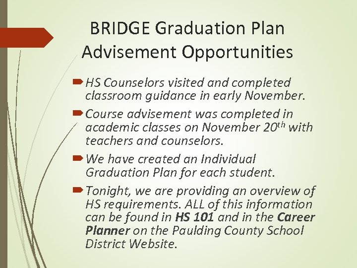 BRIDGE Graduation Plan Advisement Opportunities HS Counselors visited and completed classroom guidance in early