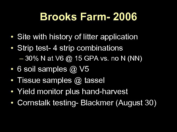 Brooks Farm- 2006 • Site with history of litter application • Strip test- 4