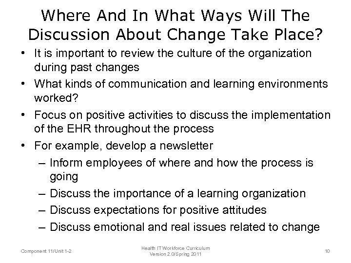 Where And In What Ways Will The Discussion About Change Take Place? • It