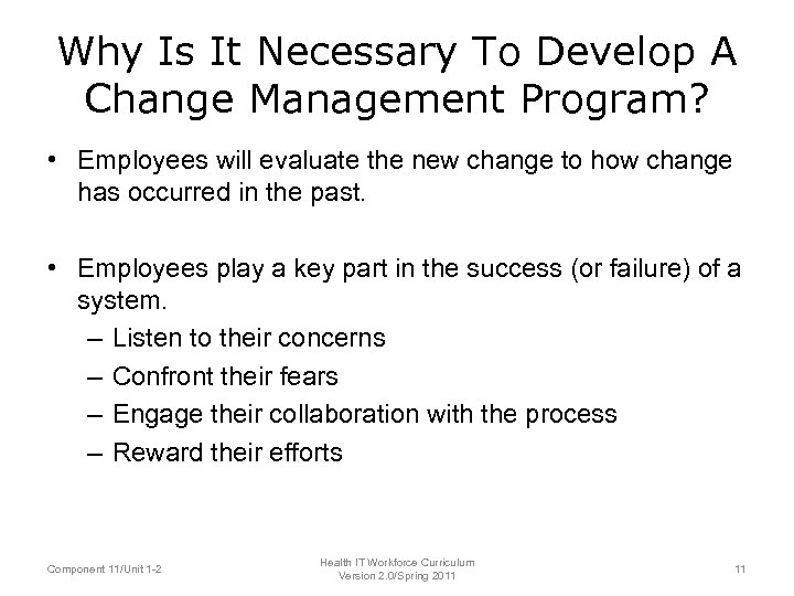Why Is It Necessary To Develop A Change Management Program? • Employees will evaluate