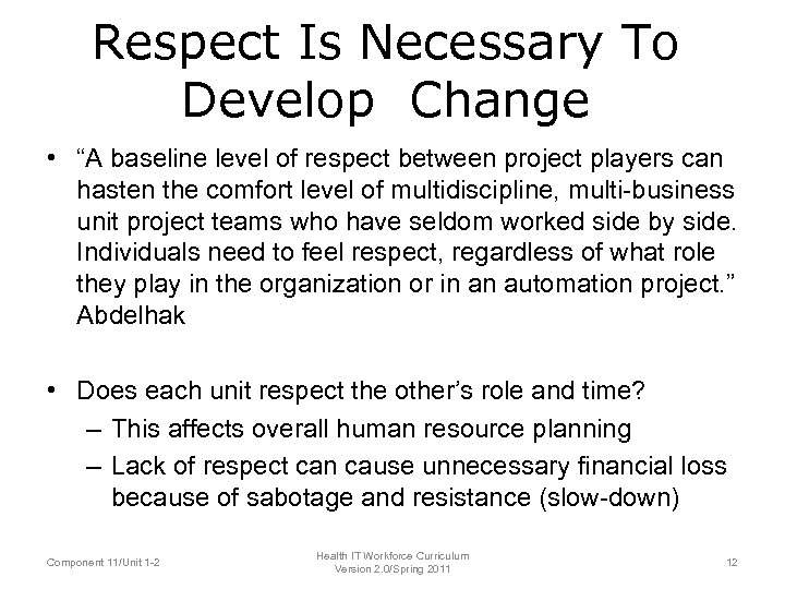 Respect Is Necessary To Develop Change • “A baseline level of respect between project