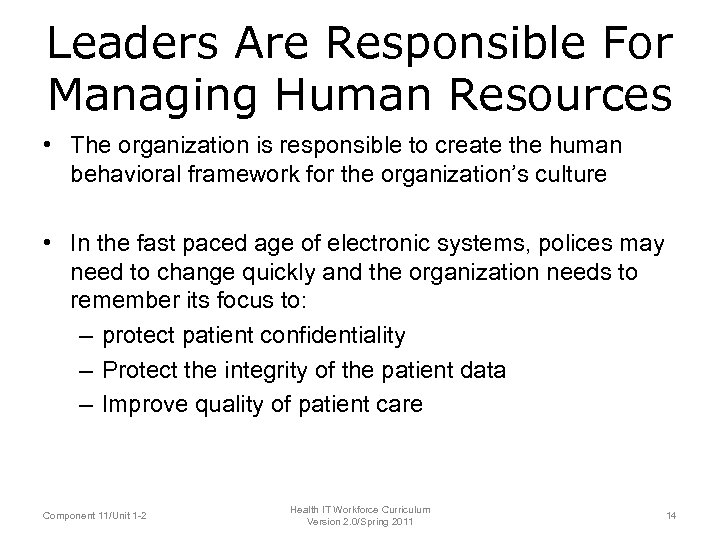Leaders Are Responsible For Managing Human Resources • The organization is responsible to create