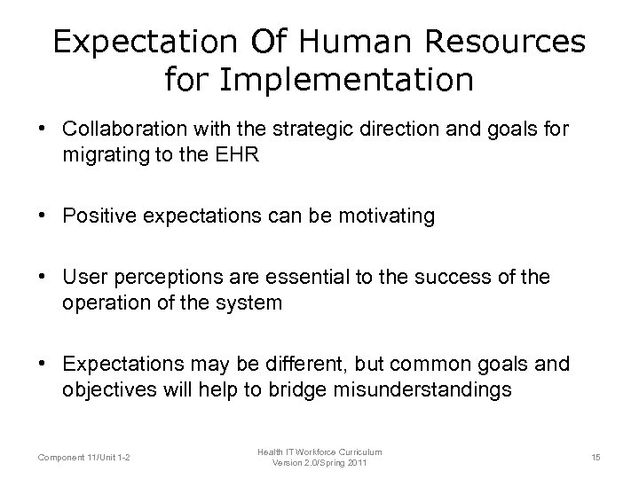 Expectation Of Human Resources for Implementation • Collaboration with the strategic direction and goals