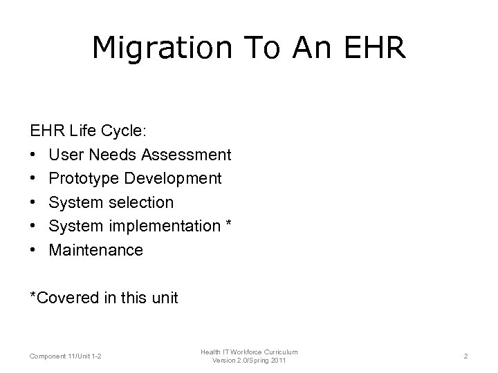 Migration To An EHR Life Cycle: • User Needs Assessment • Prototype Development •