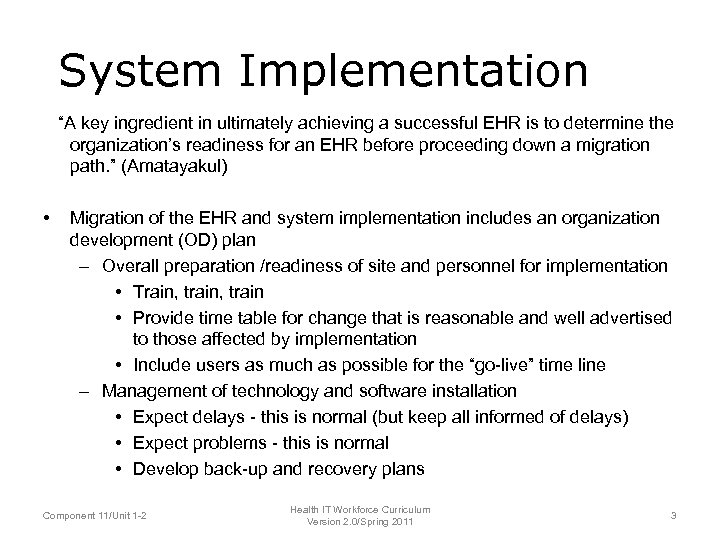 System Implementation “A key ingredient in ultimately achieving a successful EHR is to determine