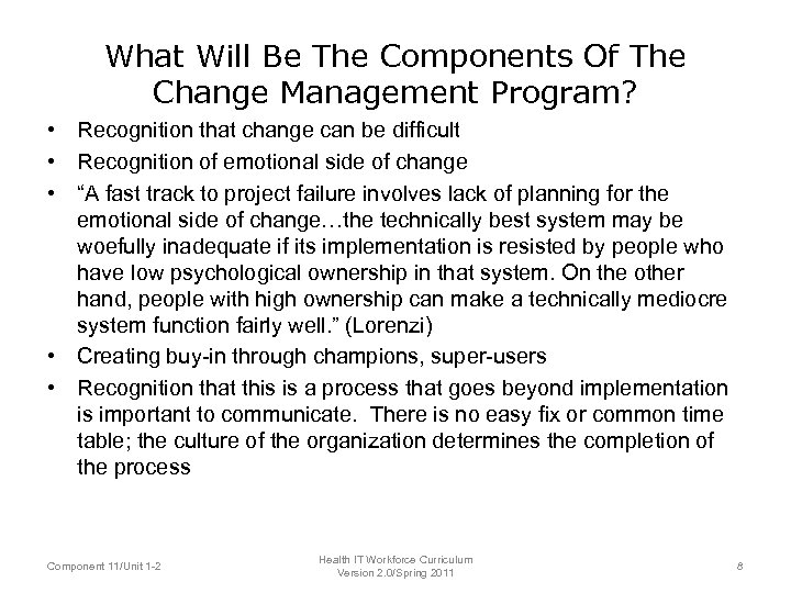 What Will Be The Components Of The Change Management Program? • Recognition that change