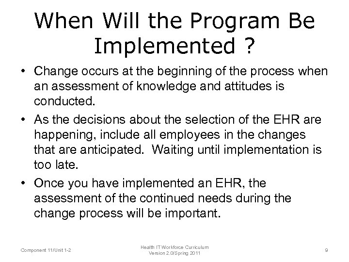 When Will the Program Be Implemented ? • Change occurs at the beginning of