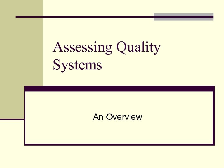 Assessing Quality Systems An Overview 