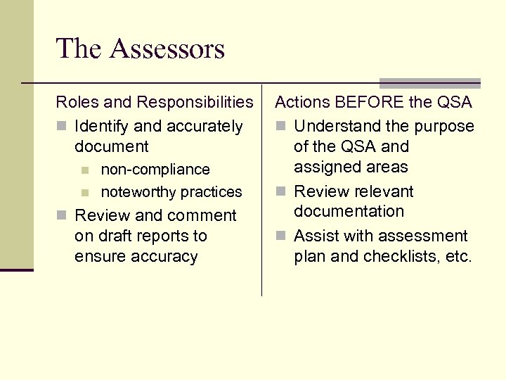 The Assessors Roles and Responsibilities n Identify and accurately document n n non-compliance noteworthy