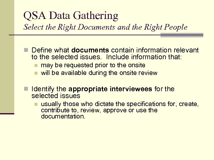 QSA Data Gathering Select the Right Documents and the Right People n Define what