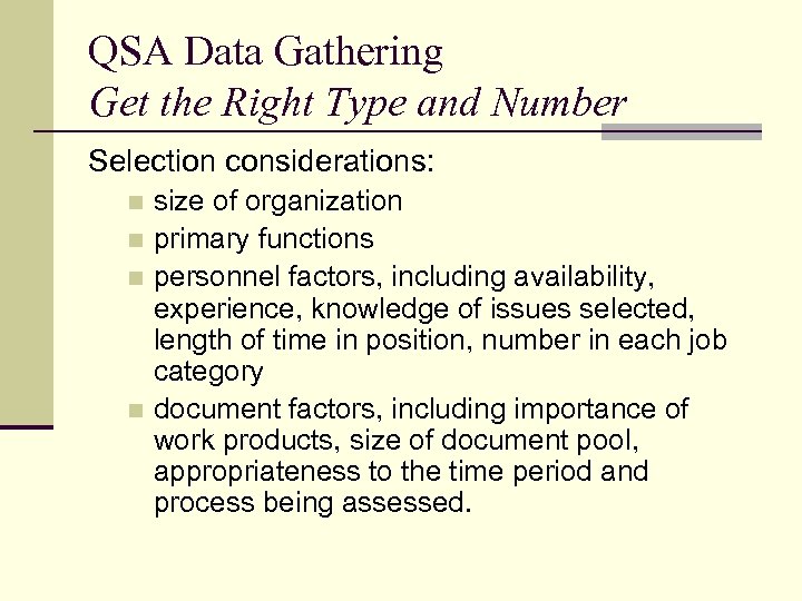 QSA Data Gathering Get the Right Type and Number Selection considerations: size of organization