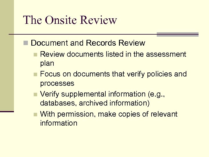 The Onsite Review n Document and Records Review n Review documents listed in the