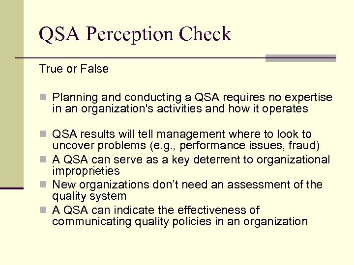 QSA Perception Check True or False n Planning and conducting a QSA requires no