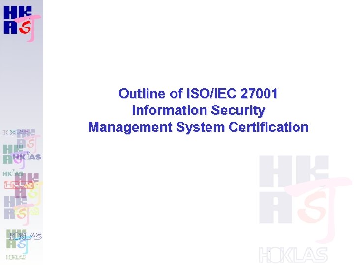 Outline of ISO/IEC 27001 Information Security Management System Certification 