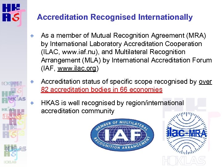 Accreditation Recognised Internationally As a member of Mutual Recognition Agreement (MRA) by International Laboratory