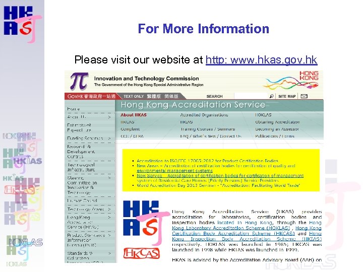 For More Information Please visit our website at http: www. hkas. gov. hk 