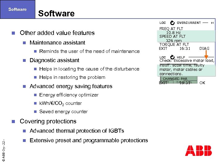 Software LOC n Other added value features n Maintenance assistant n n Reminds the